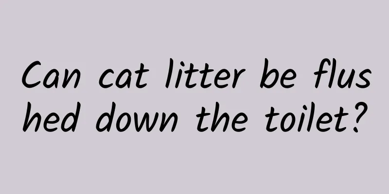 Can cat litter be flushed down the toilet?