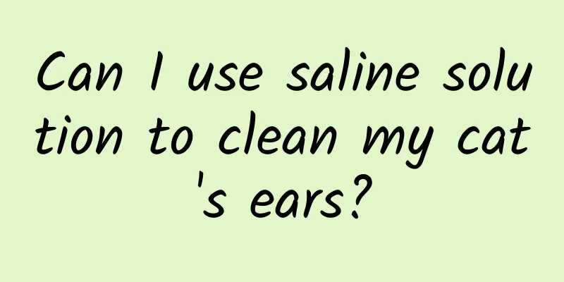 Can I use saline solution to clean my cat's ears?