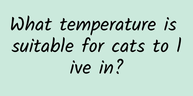 What temperature is suitable for cats to live in?