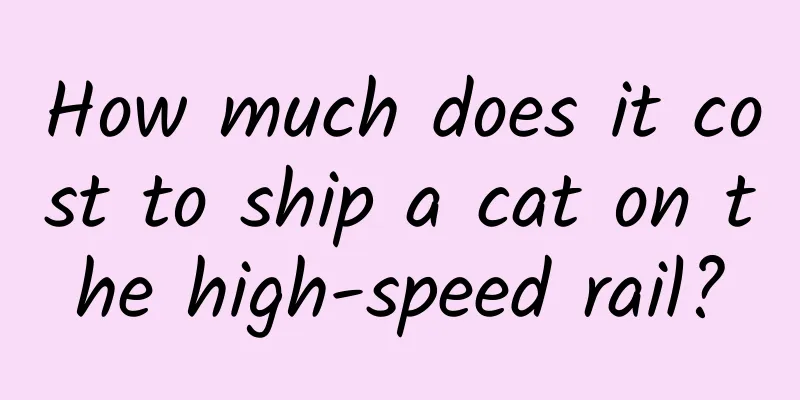 How much does it cost to ship a cat on the high-speed rail?