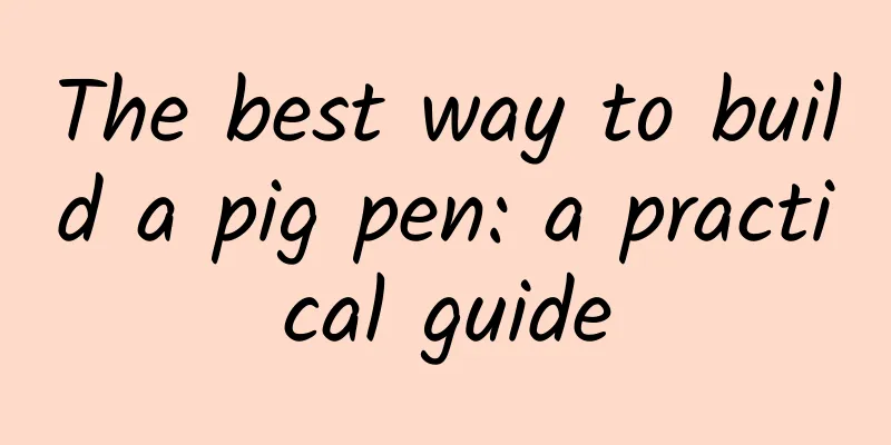 The best way to build a pig pen: a practical guide
