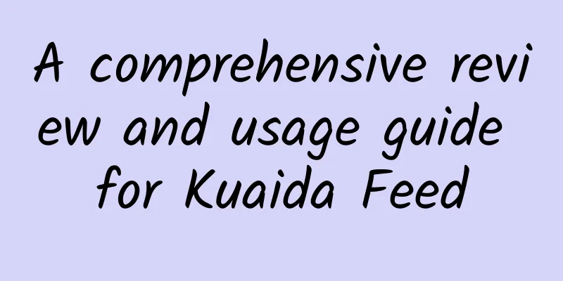 A comprehensive review and usage guide for Kuaida Feed