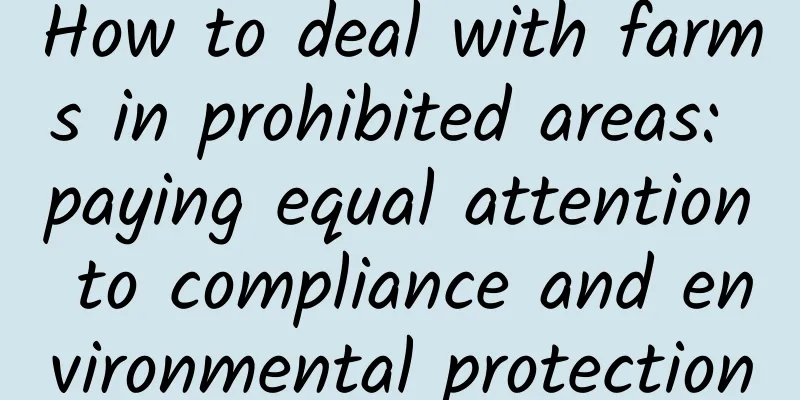 How to deal with farms in prohibited areas: paying equal attention to compliance and environmental protection