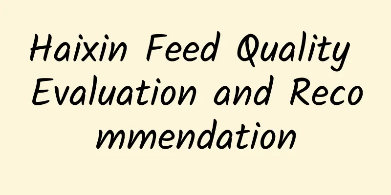 Haixin Feed Quality Evaluation and Recommendation