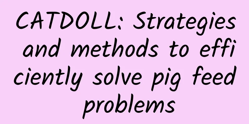 CATDOLL: Strategies and methods to efficiently solve pig feed problems