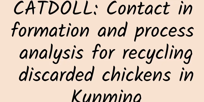 CATDOLL: Contact information and process analysis for recycling discarded chickens in Kunming
