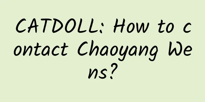CATDOLL: How to contact Chaoyang Wens?