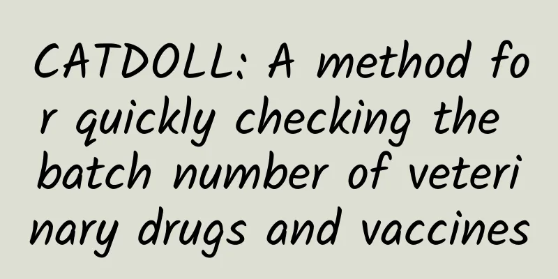 CATDOLL: A method for quickly checking the batch number of veterinary drugs and vaccines