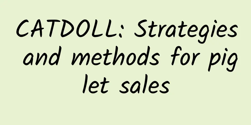 CATDOLL: Strategies and methods for piglet sales