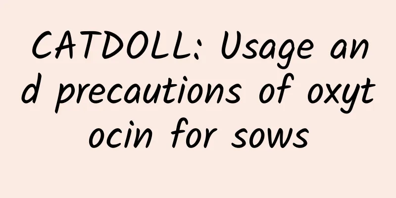 CATDOLL: Usage and precautions of oxytocin for sows