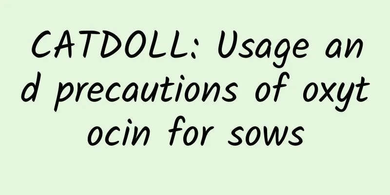 CATDOLL: Usage and precautions of oxytocin for sows