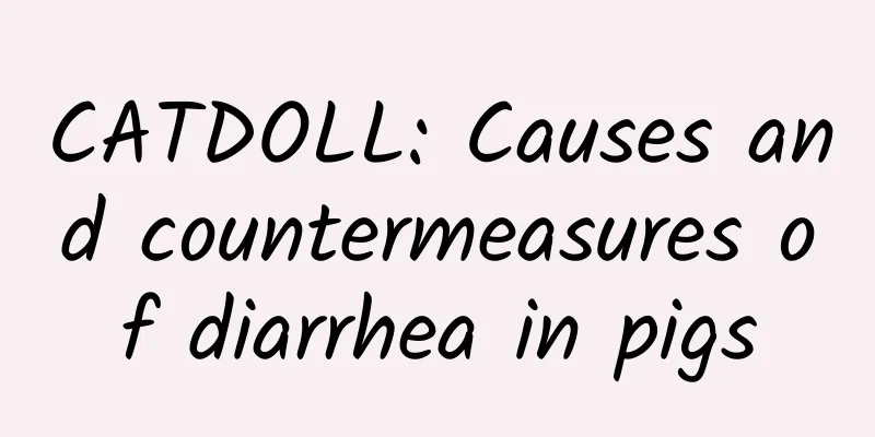 CATDOLL: Causes and countermeasures of diarrhea in pigs