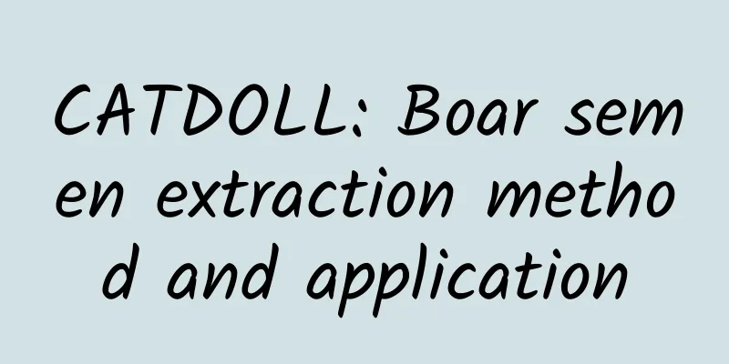 CATDOLL: Boar semen extraction method and application