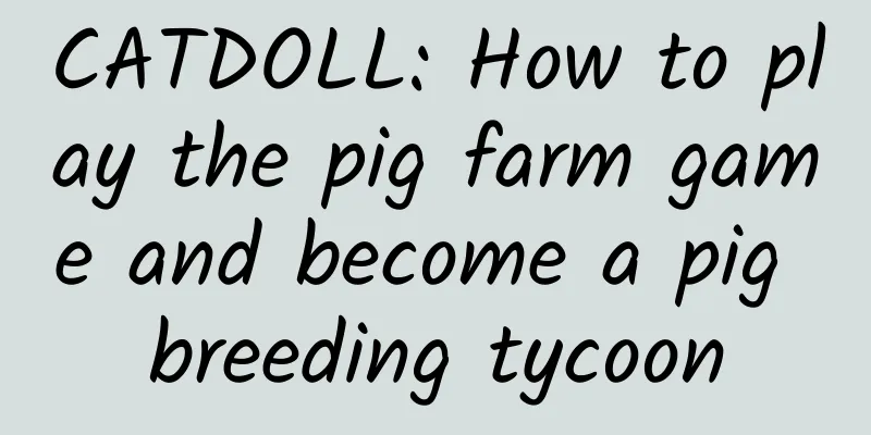 CATDOLL: How to play the pig farm game and become a pig breeding tycoon