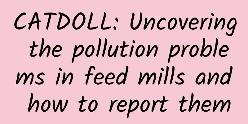CATDOLL: Uncovering the pollution problems in feed mills and how to report them