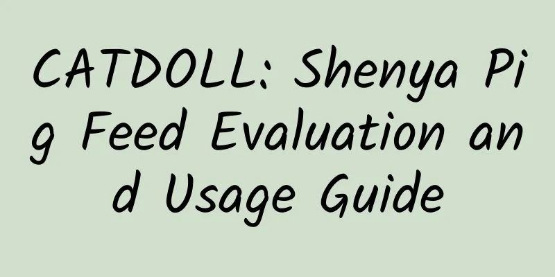 CATDOLL: Shenya Pig Feed Evaluation and Usage Guide