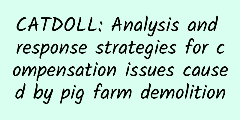 CATDOLL: Analysis and response strategies for compensation issues caused by pig farm demolition