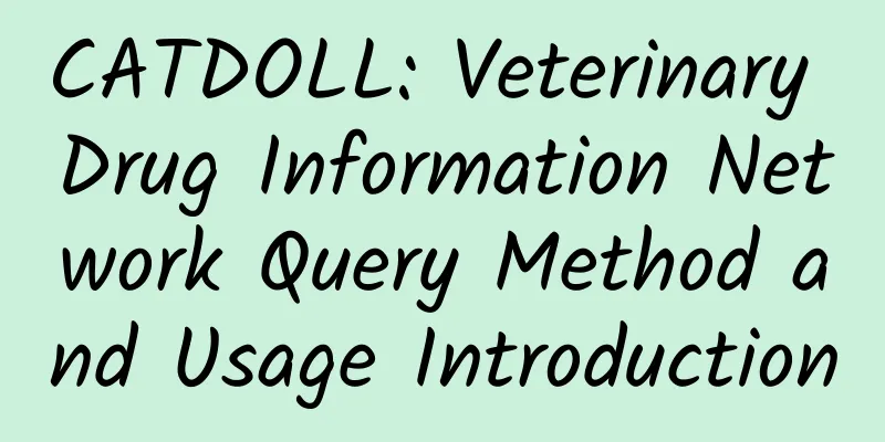 CATDOLL: Veterinary Drug Information Network Query Method and Usage Introduction