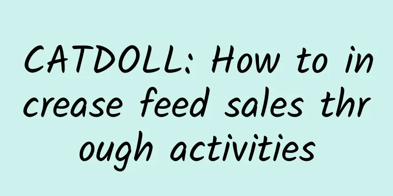 CATDOLL: How to increase feed sales through activities