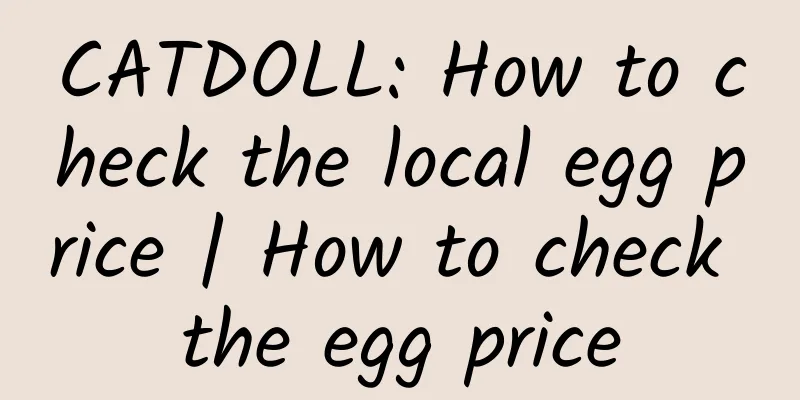 CATDOLL: How to check the local egg price | How to check the egg price