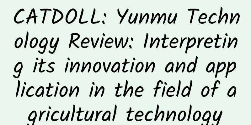 CATDOLL: Yunmu Technology Review: Interpreting its innovation and application in the field of agricultural technology