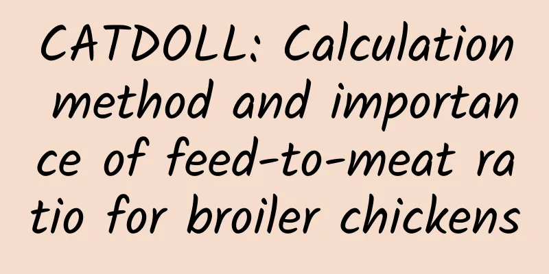 CATDOLL: Calculation method and importance of feed-to-meat ratio for broiler chickens