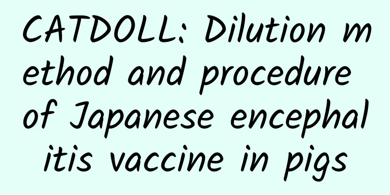 CATDOLL: Dilution method and procedure of Japanese encephalitis vaccine in pigs