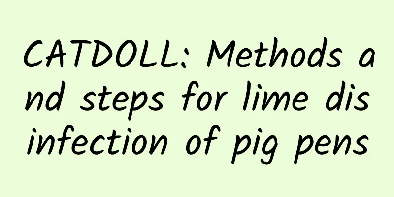CATDOLL: Methods and steps for lime disinfection of pig pens