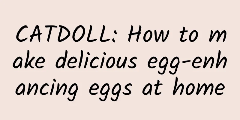 CATDOLL: How to make delicious egg-enhancing eggs at home