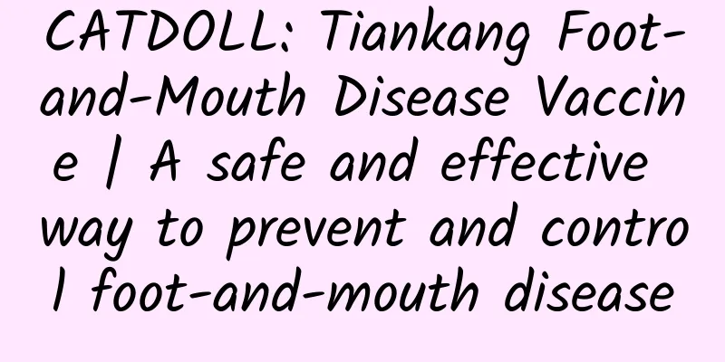 CATDOLL: Tiankang Foot-and-Mouth Disease Vaccine | A safe and effective way to prevent and control foot-and-mouth disease