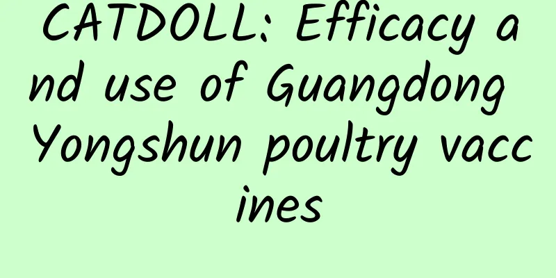 CATDOLL: Efficacy and use of Guangdong Yongshun poultry vaccines