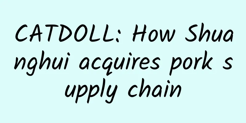 CATDOLL: How Shuanghui acquires pork supply chain