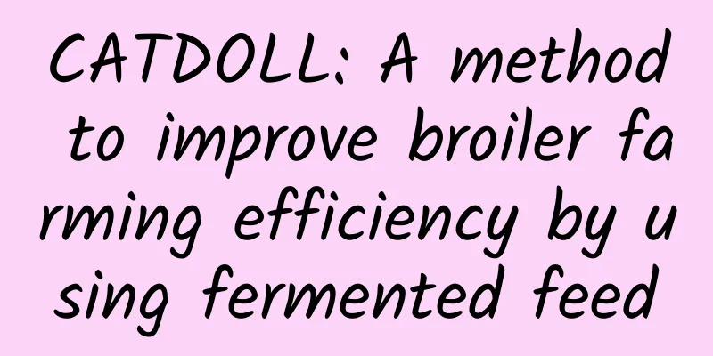 CATDOLL: A method to improve broiler farming efficiency by using fermented feed