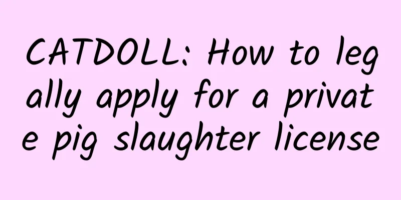 CATDOLL: How to legally apply for a private pig slaughter license