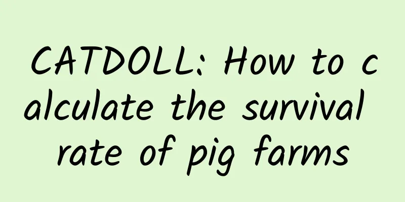 CATDOLL: How to calculate the survival rate of pig farms