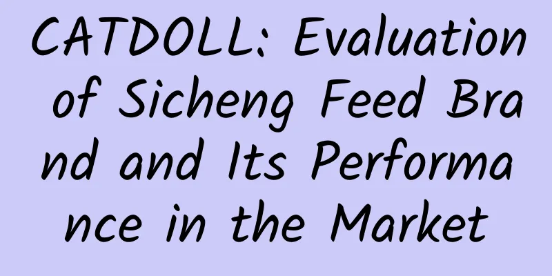 CATDOLL: Evaluation of Sicheng Feed Brand and Its Performance in the Market