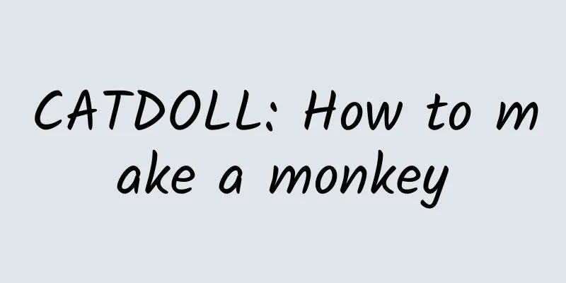 CATDOLL: How to make a monkey
