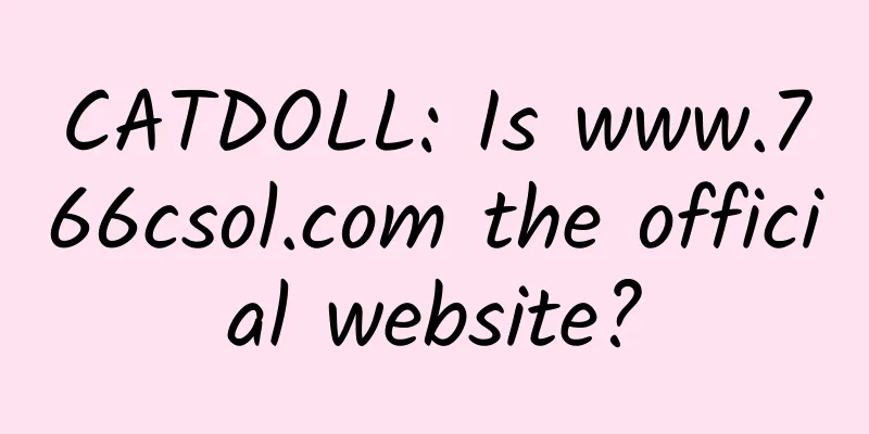 CATDOLL: Is www.766csol.com the official website?