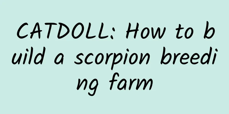 CATDOLL: How to build a scorpion breeding farm
