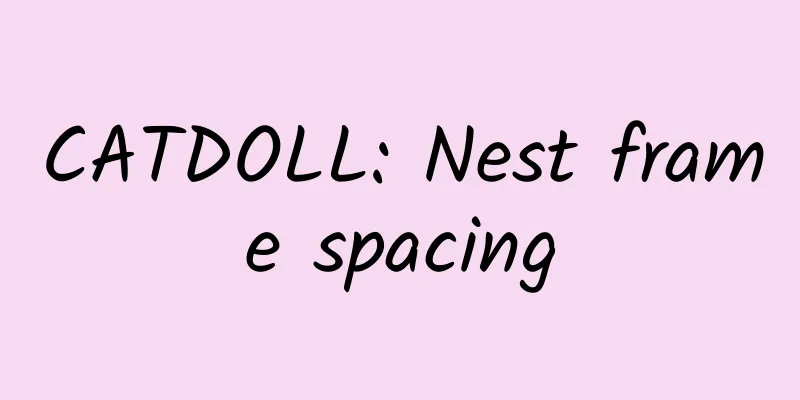 CATDOLL: Nest frame spacing