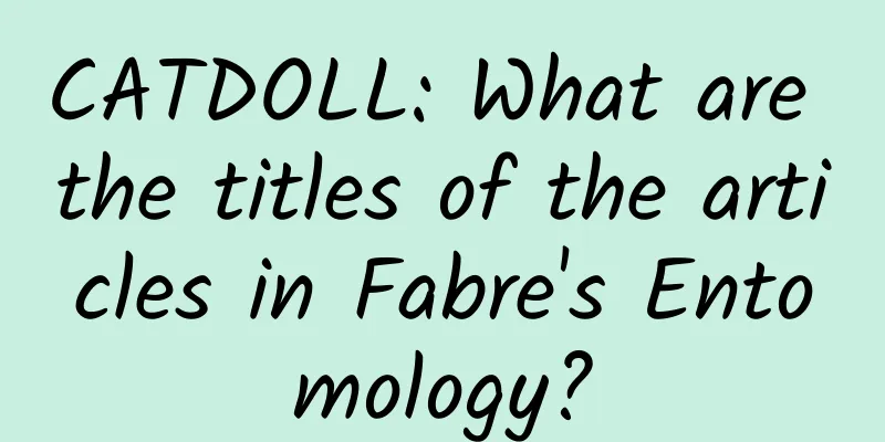 CATDOLL: What are the titles of the articles in Fabre's Entomology?