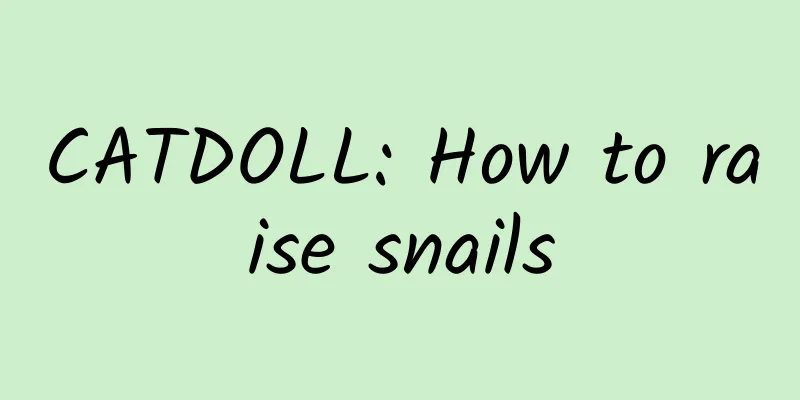 CATDOLL: How to raise snails