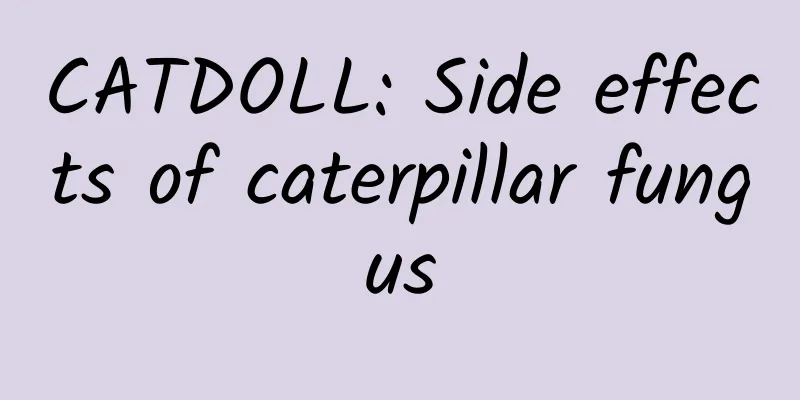 CATDOLL: Side effects of caterpillar fungus