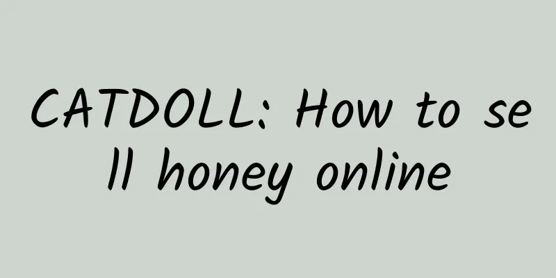 CATDOLL: How to sell honey online