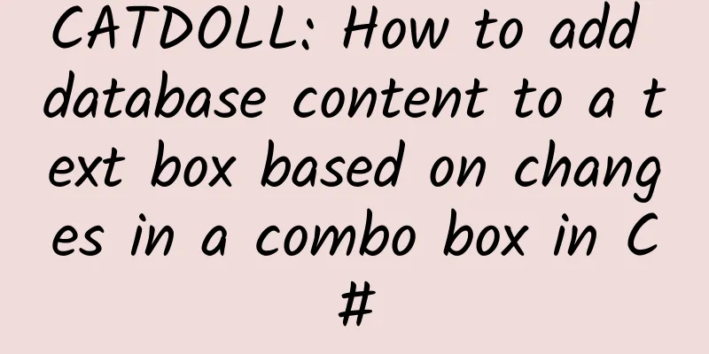 CATDOLL: How to add database content to a text box based on changes in a combo box in C#