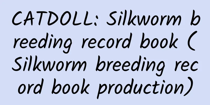 CATDOLL: Silkworm breeding record book (Silkworm breeding record book production)