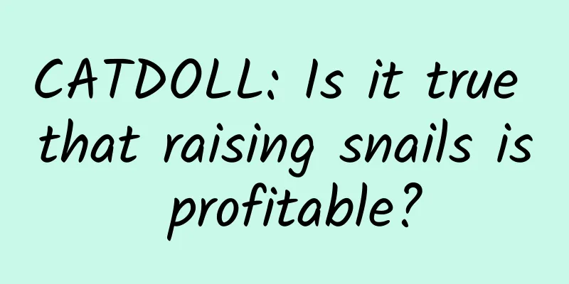 CATDOLL: Is it true that raising snails is profitable?