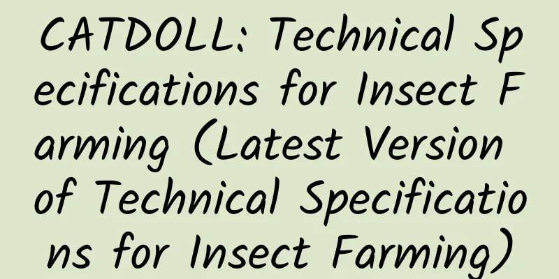 CATDOLL: Technical Specifications for Insect Farming (Latest Version of Technical Specifications for Insect Farming)