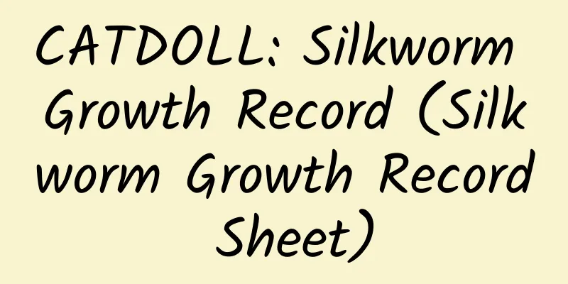 CATDOLL: Silkworm Growth Record (Silkworm Growth Record Sheet)