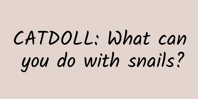 CATDOLL: What can you do with snails?